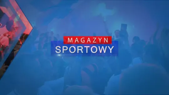 Magazyn Sportowy - 21 kwietnia