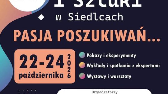 „Pasja poszukiwań..." - 28. Festiwal Nauki i Sztuki w Siedlcach