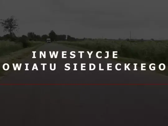 Inwestycje Powiatu Siedleckiego