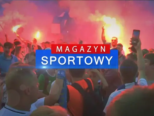 Magazyn Sportowy - 14 maja