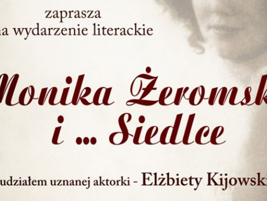 Monika Żeromska i ... Siedlce