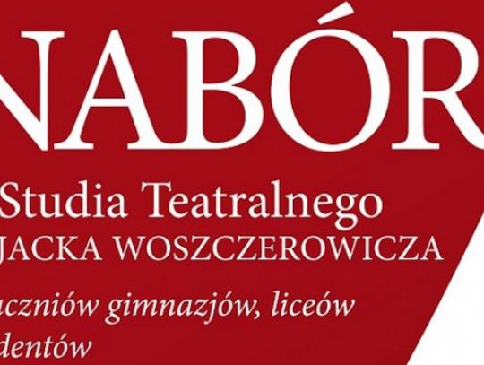 Nabór do Studia Teatralnego im. J. Woszczerowicza