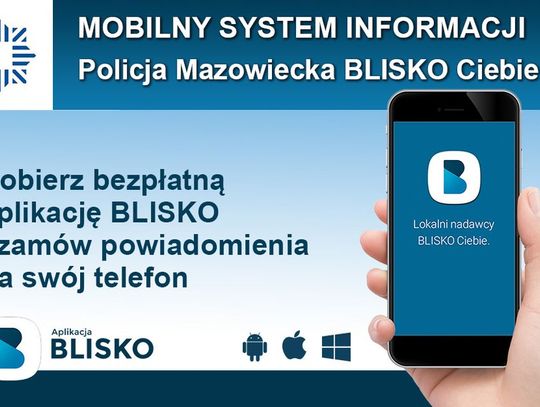 Policja Mazowiecka rozpoczęła nadawanie w ogólnopolskiej aplikacji BLISKO
