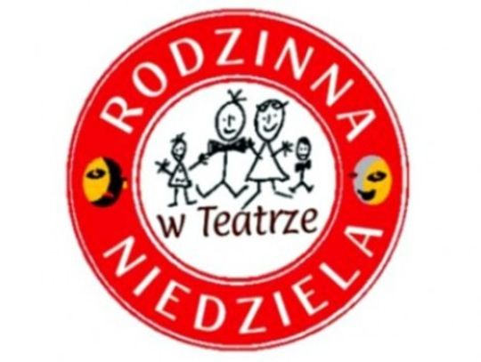 RODZINNA NIEDZIELA W TEATRZE