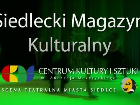 Siedlecki Magazyn Kulturalny 11.06.2013