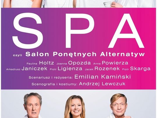 Spektakl "SPA czyli Salon Ponętnych Alternatyw"
