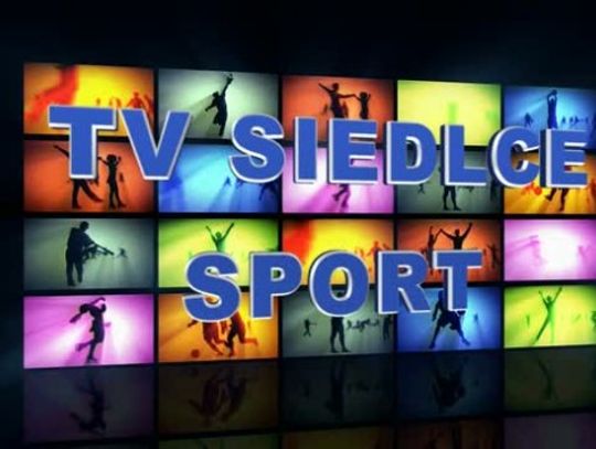 TV Siedlce Sport  11.06.2013