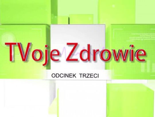 TVoje Zdrowie odc. 3