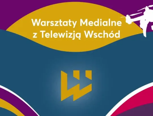 Warsztaty Medialne z TV WSCHÓD