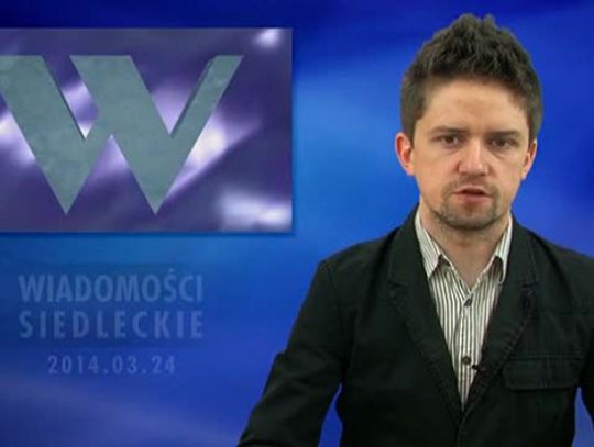 Wiadomości Siedleckie 24.03.2014