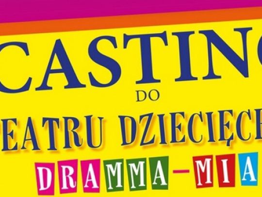 Wyniki castingu Teatru Dziecięcego Dramma-Mia