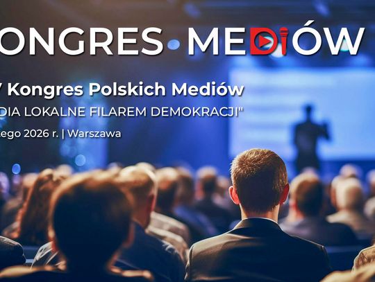 XIV Kongres Polskich Mediów „Media lokalne filarem demokracji”