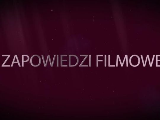 Zapowiedzi Filmowe