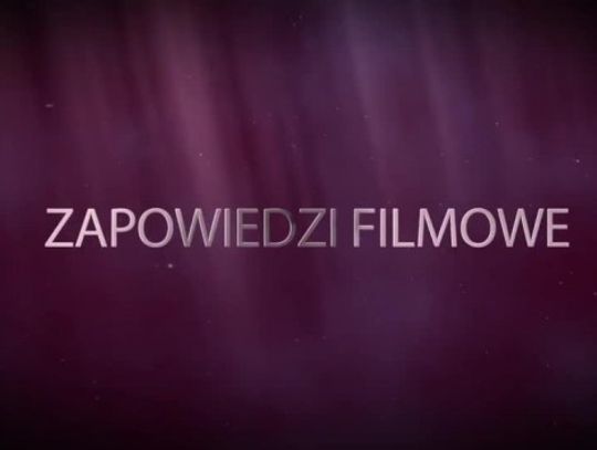 Zapowiedzi Filmowe