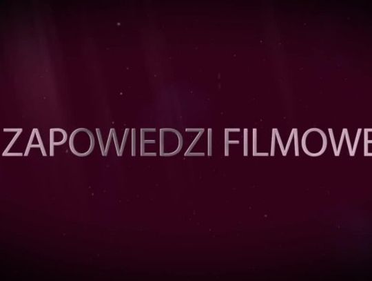 Zapowiedzi premier filmowych.