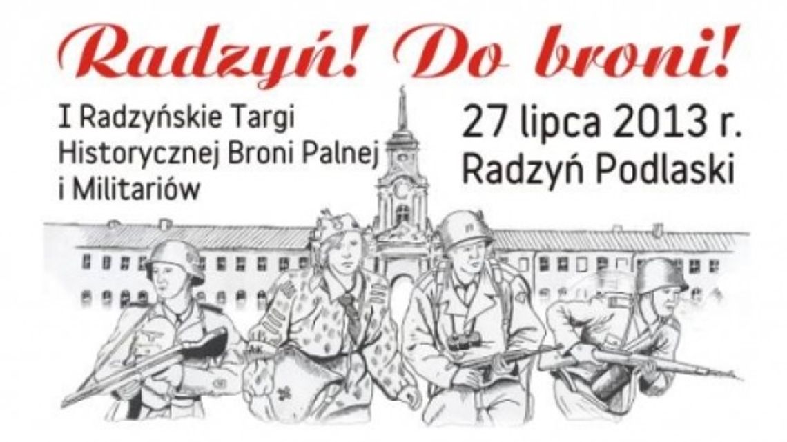 I Radzyńskie Targi Historyczne Broni Palnej i Millitariów