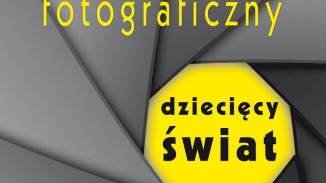 Konkurs fotograficzny – DZIECIĘCY ŚWIAT