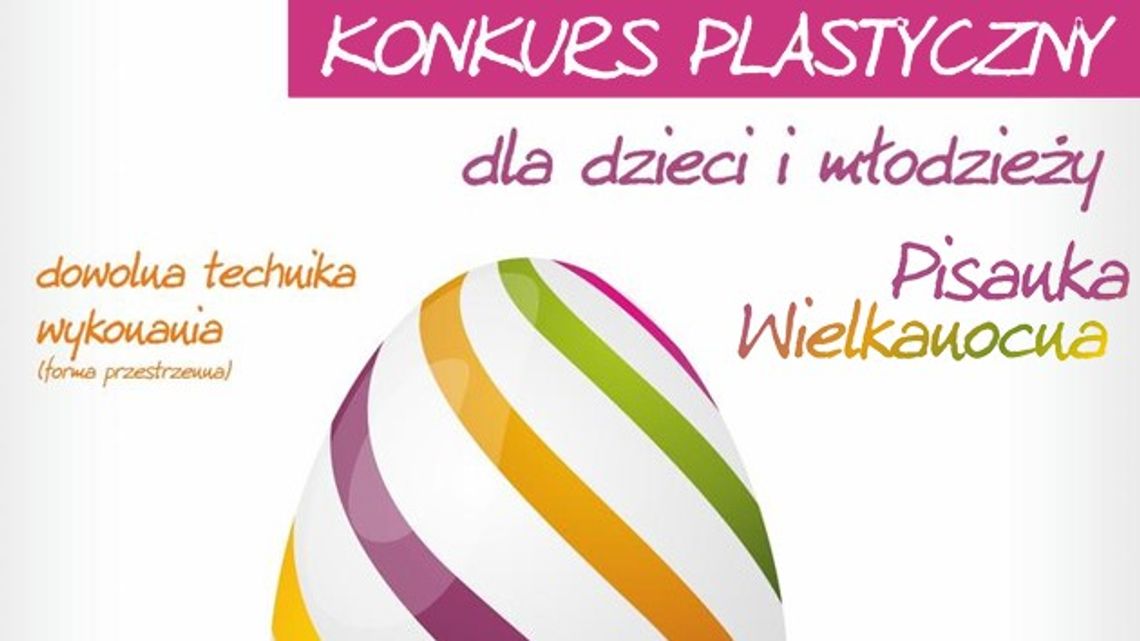 Konkurs plastyczny PISANKA WIELKANOCNA