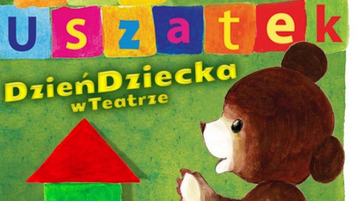 Miś Uszatek - Dzień Dziecka w Teatrze