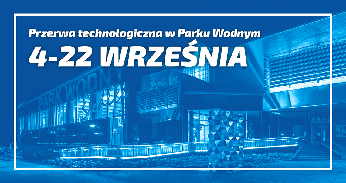 Przerwa technologiczna w Parku Wodnym Siedlce