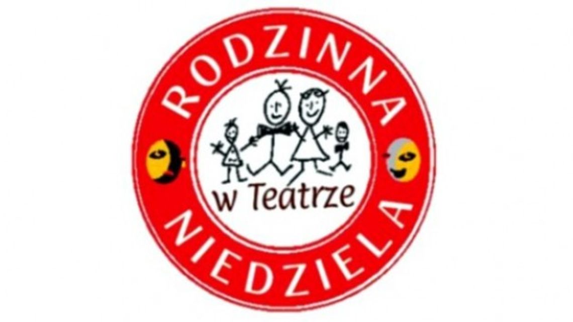 RODZINNA NIEDZIELA W TEATRZE