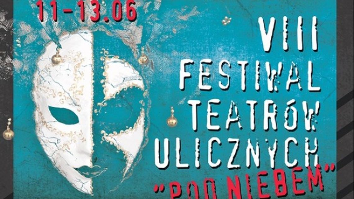 VIII Festiwal Teatrów Ulicznych - Pod Niebem