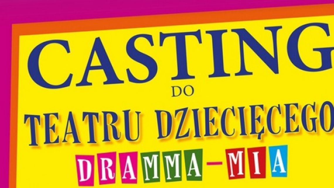 Wyniki castingu Teatru Dziecięcego Dramma-Mia